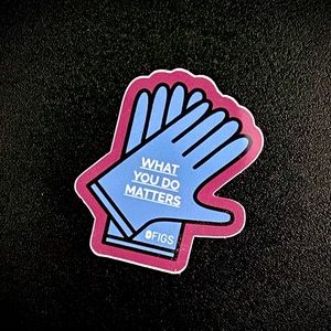 Figs Sticker New “What You Do Matters” Gloves Hands